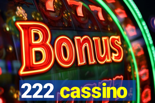 222 cassino